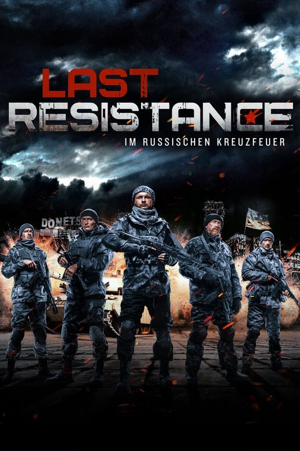 DE - Last Resistance - Im russischen Kreuzfeuer  (2017)