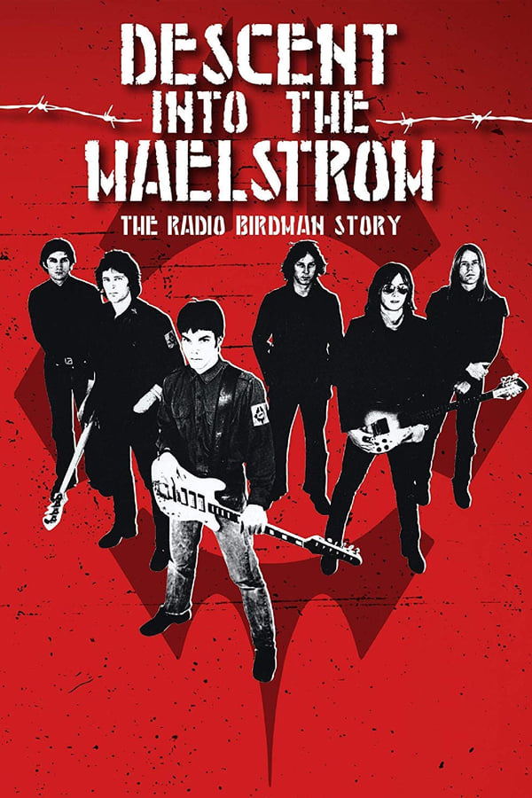Descent Into the Maelstrom: The Untold Story of Radio Birdman