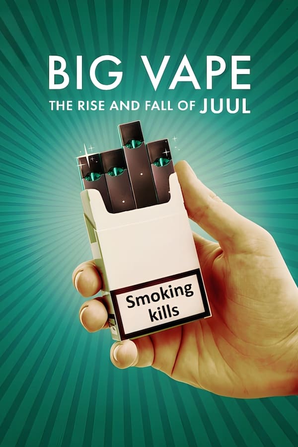 Big Vape: Thăng Trầm Của Thuốc Lá Juul: Phần 1 – Big Vape: The Rise and Fall of Juul: Season 1 (2023)