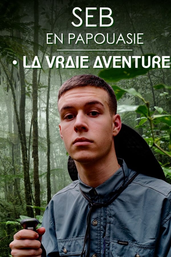 Seb en Papouasie : la vraie aventure