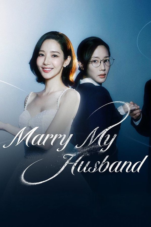 Cô Đi Mà Lấy Chồng Tôi: Phần 1 – Marry My Husband: Season 1 (2024)