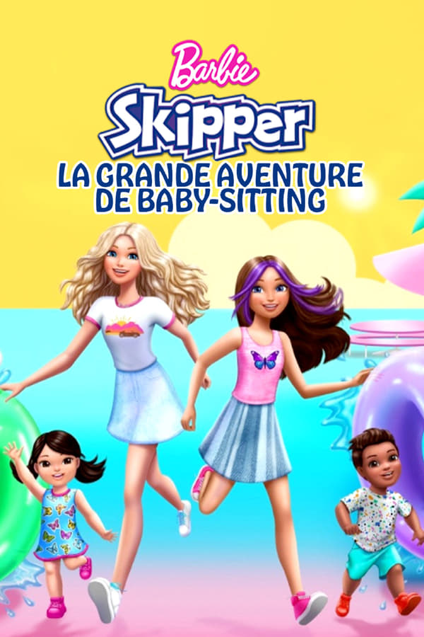 FR - Barbie : Skipper - La grande aventure de baby-sitting (2023)