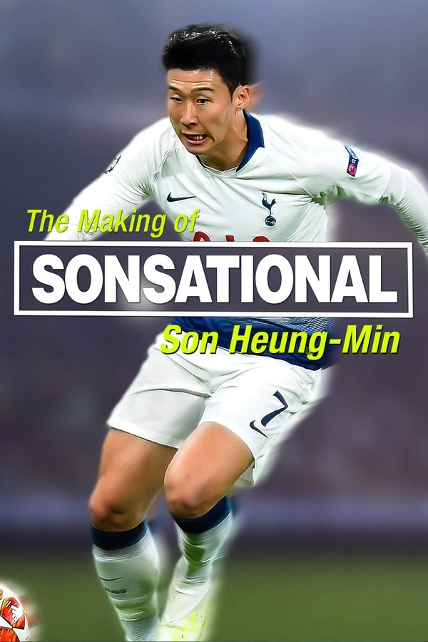 Sonsational: The Making of Son Heung-min