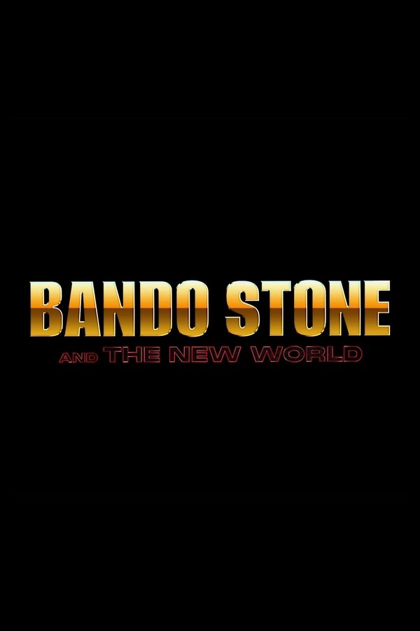 Bando Stone and The New World Poster