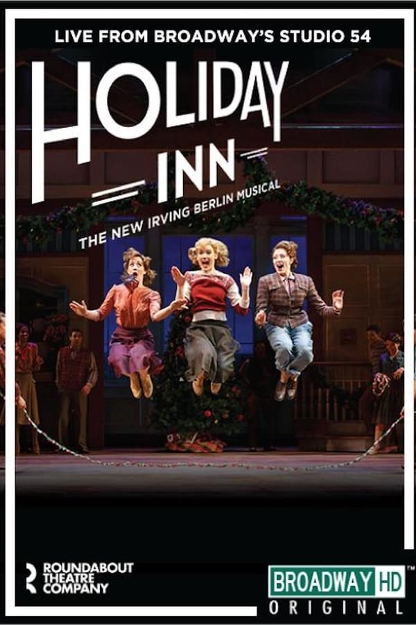 Holiday Inn: The New Irving Berlin Musical – Live on Broadway