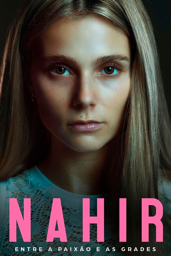 Nahir – Entre a Paixão e as Grades (2024)