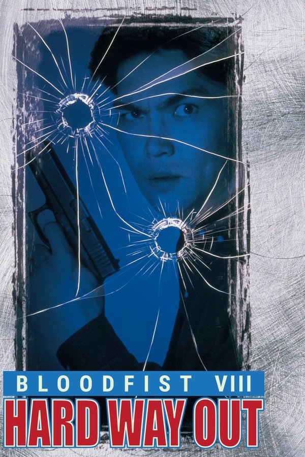 Bloodfist VIII: Hard Way Out