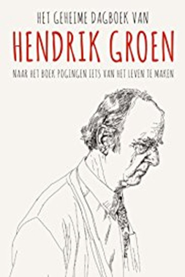 Het geheime dagboek van Hendrik Groen Het geheime dagboek van Hendrik Groen