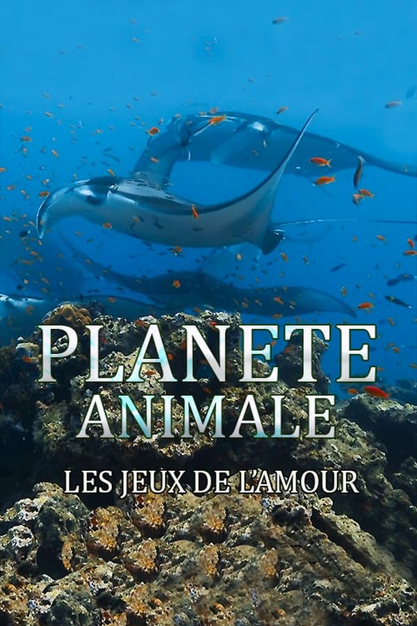 FR - Planète Animale : Les jeux de l'amour  (2022)