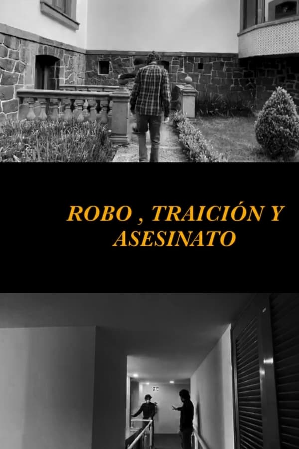 Robo, Traición y Asesinato