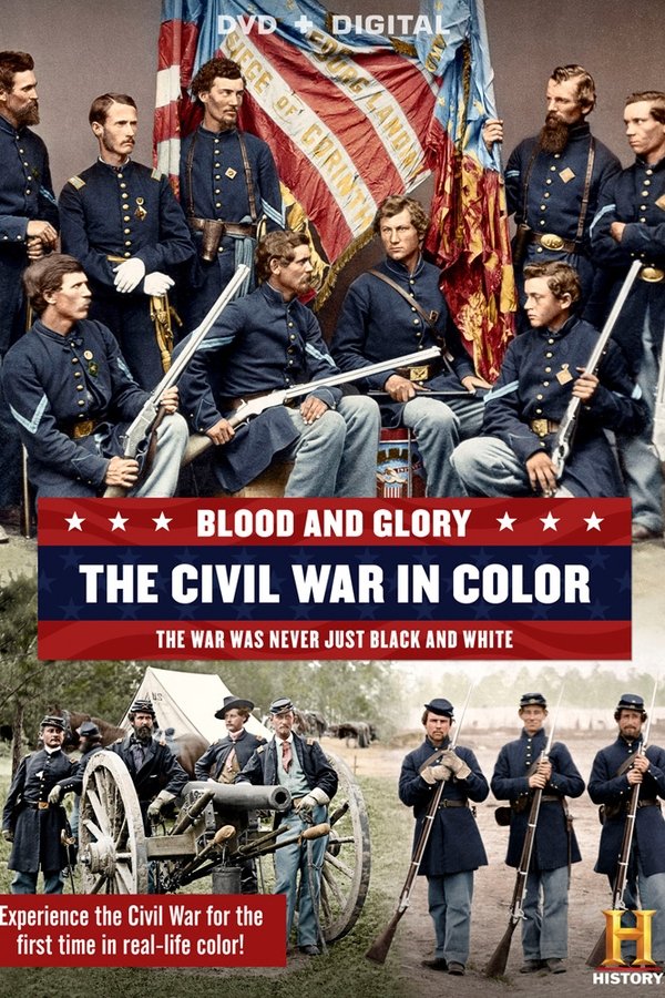 Blood and Glory: The Civil War in Color Blood and Glory: The Civil War in Color