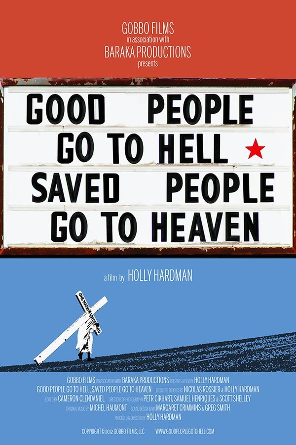 Good People Go to Hell,  Saved People Go to Heaven