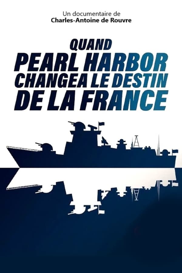 FR - Quand Pearl Harbor changea le destin de la France  (2021)