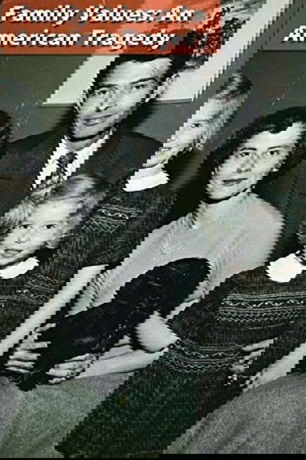 Family Values: An American Tragedy
