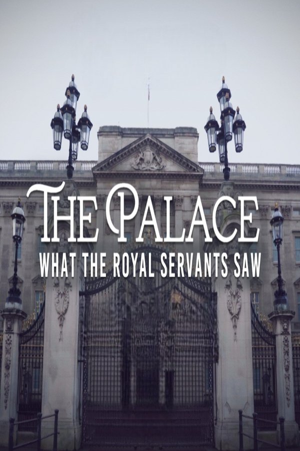The Palace: What the Royal Servants Saw (2025)