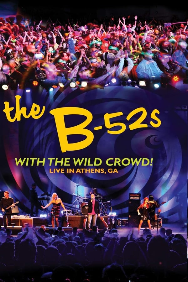 The B-52s with the Wild Crowd! – Live in Athens, GA