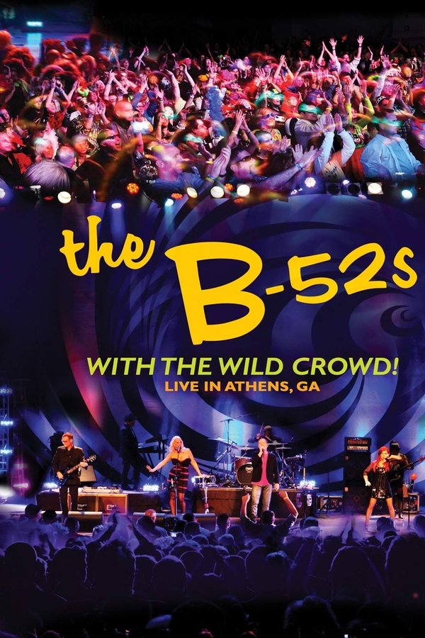 The B-52s with the Wild Crowd! – Live in Athens, GA