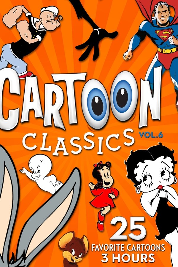 Cartoon Classics - Vol. 6: 25 Favorite Cartoons - 3 Hours poster
