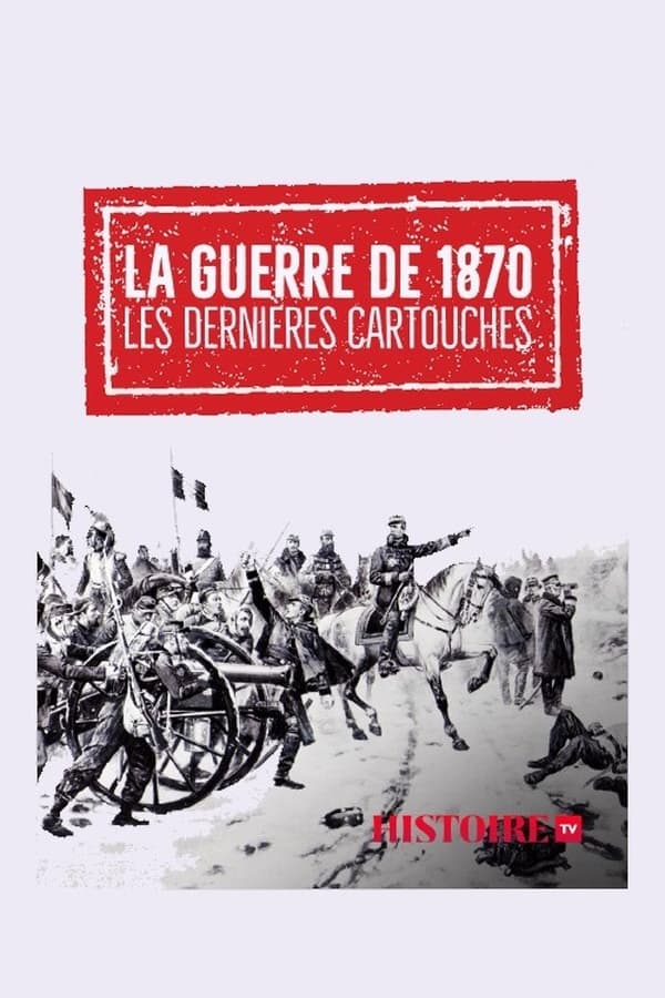FR - La guerre de 1870 - Les dernières cartouches  (2022)