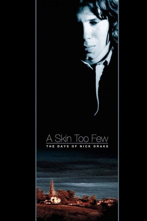 A Skin Too Few: The Days of Nick Drake