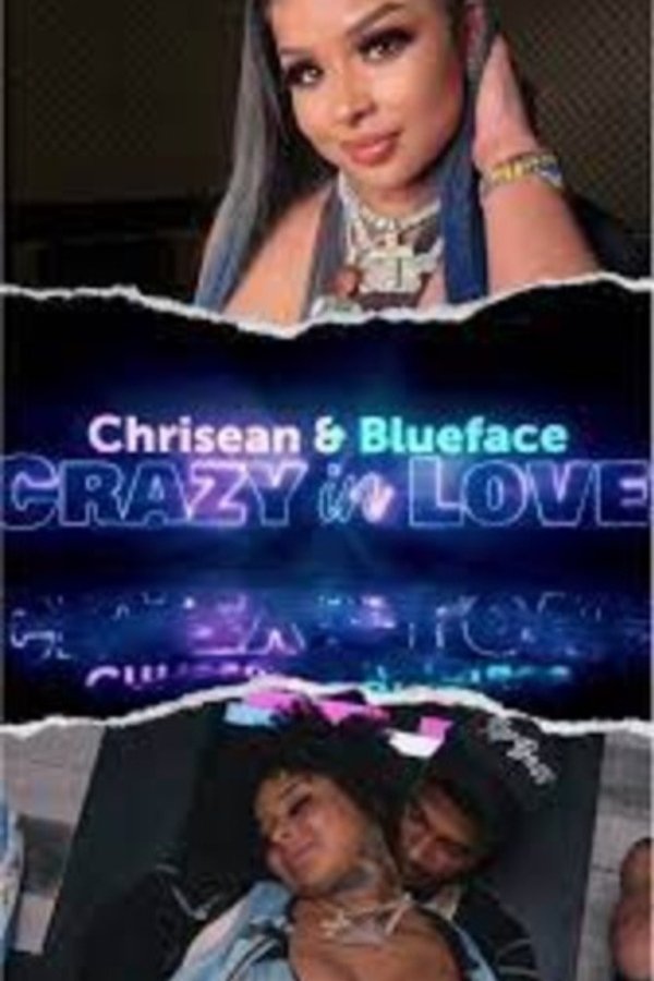 Blueface & Chrisean: Crazy In Love