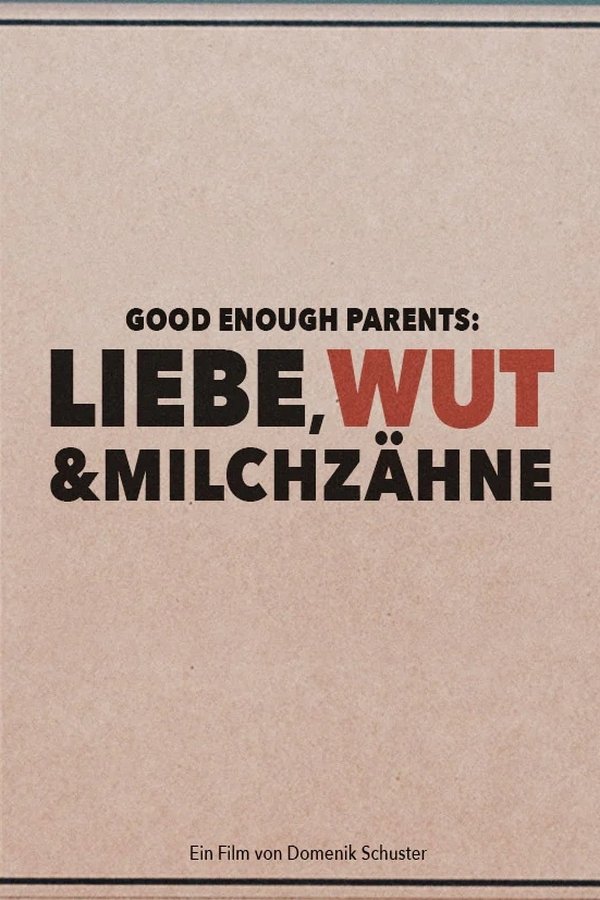 DE - Good Enough Parents: Liebe, Wut & Milchzähne (2023)