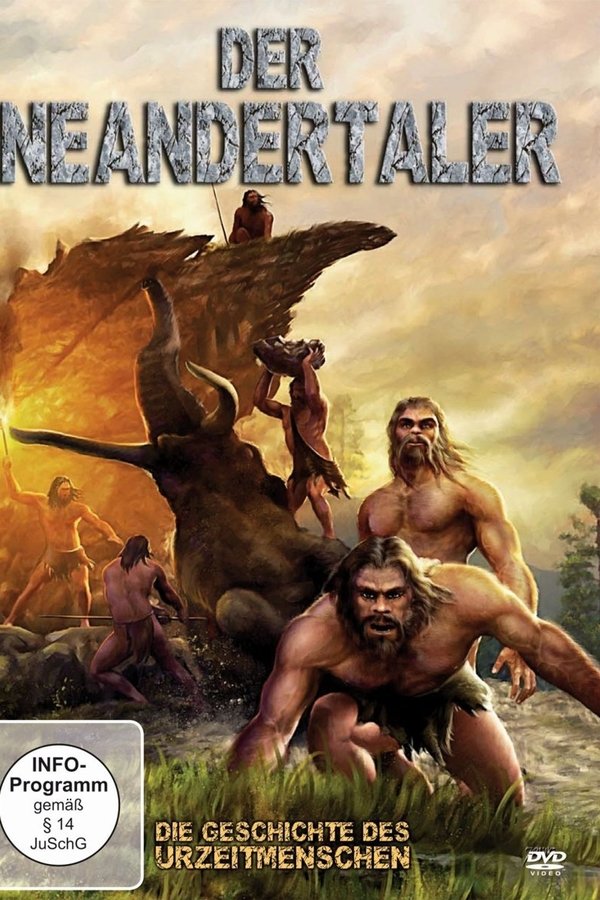 Der Neandertaler – Die Geschichte des Urzeitmenschen