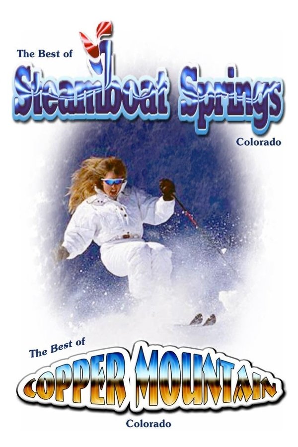 The Best of Skiing Steamboat Springs & Copper Mountain Colorado poster