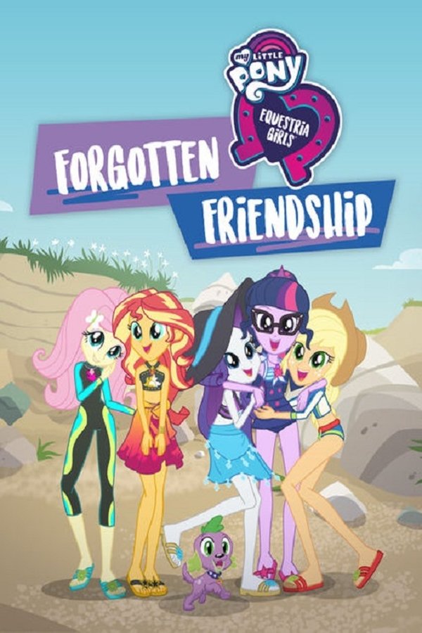 My Little Pony: Equestria Girls - Forgotten Friendship