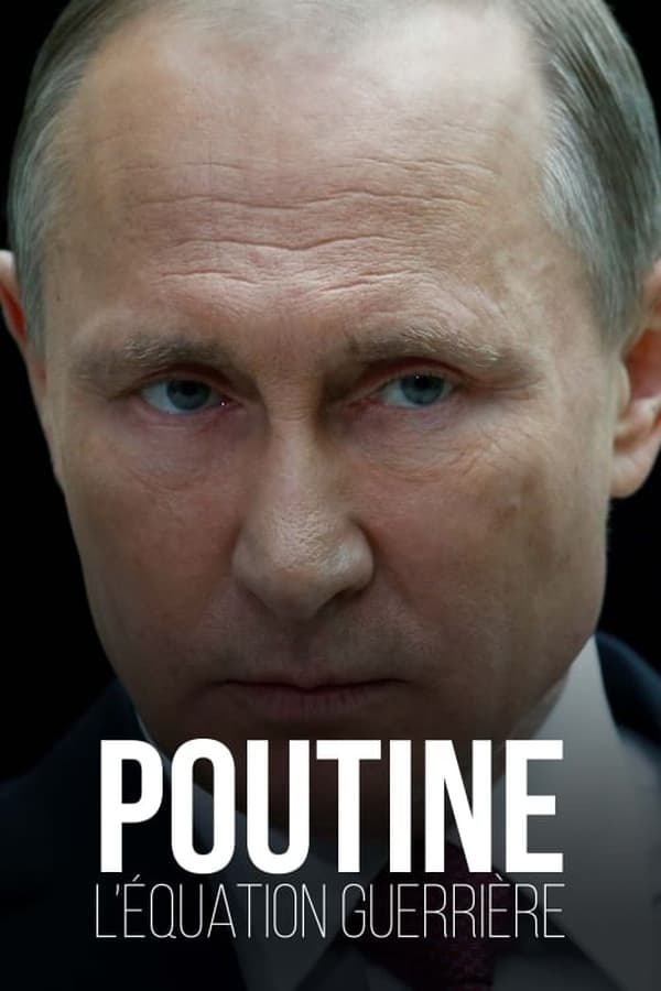FR - Poutine, l’équation guerrière (2022)