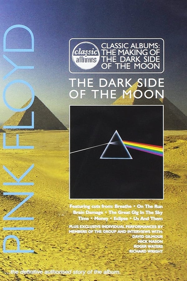 Classic Albums: Pink Floyd – The Dark Side of the Moon