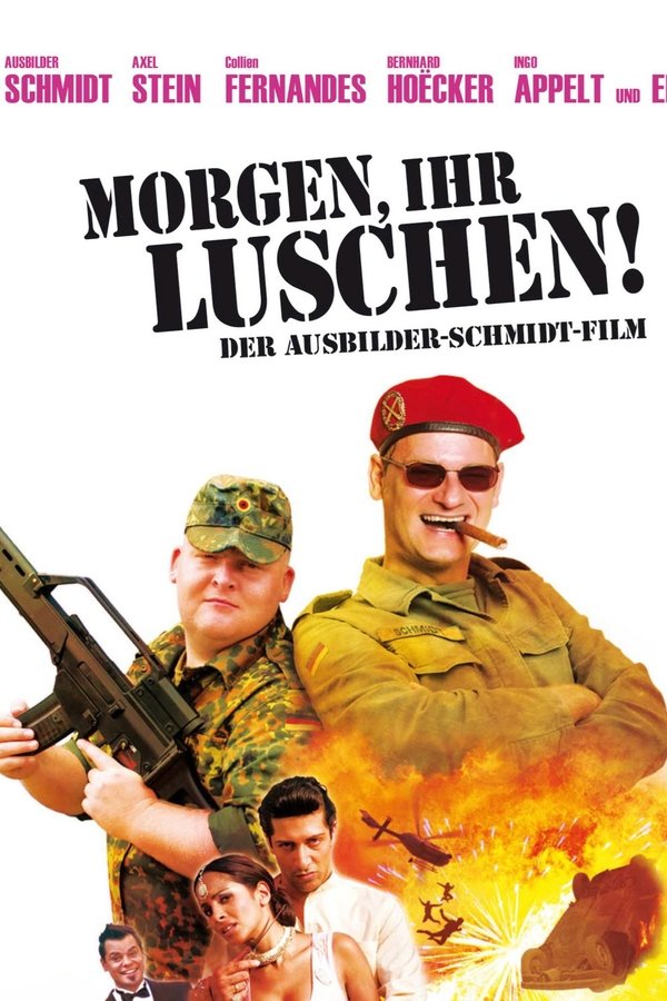 Morgen, ihr Luschen! Der Ausbilder-Schmidt-Film