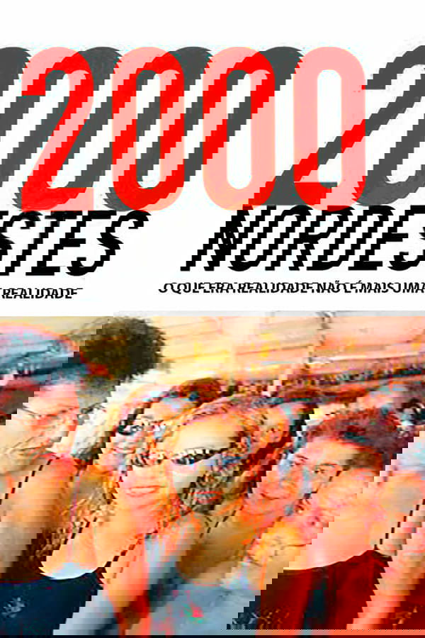 2000 Nordestes: O que Era Realidade Não É Mais uma Realidade poster