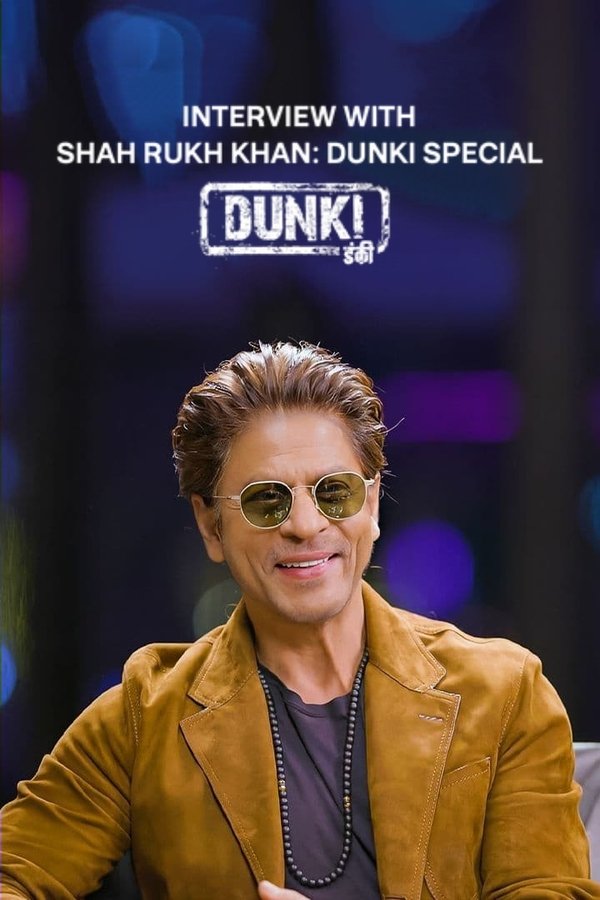 Interview With Shah Rukh Khan A Dunki Special poster