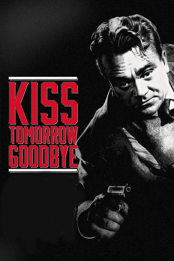 Kiss Tomorrow Goodbye poster