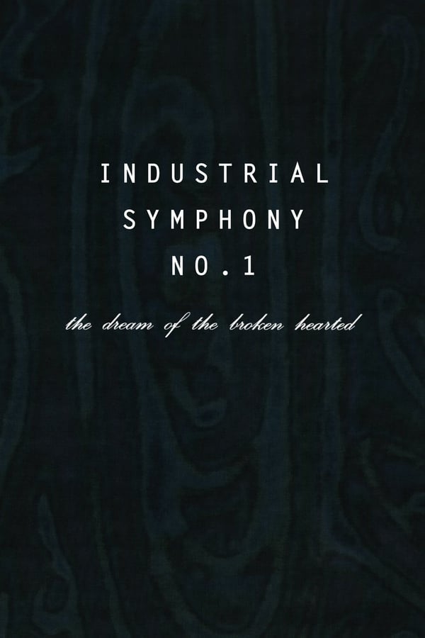 Industrial Symphony No. 1: The Dream of the Brokenhearted