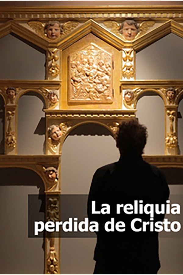 La reliquia perdida de Cristo poster
