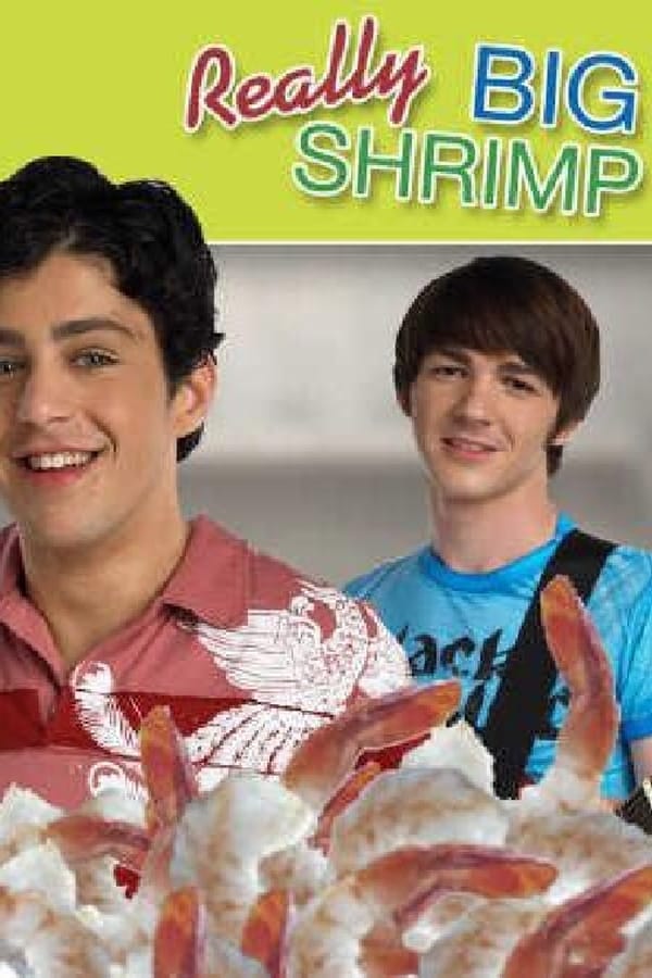 Drake & Josh: Really Big Shrimp