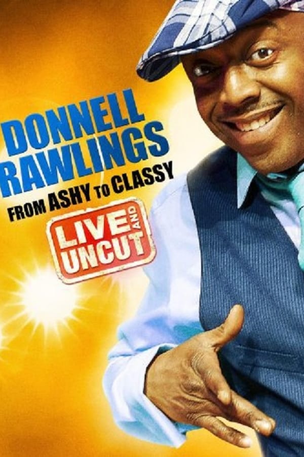 Donnell Rawlings: From Ashy to Classy