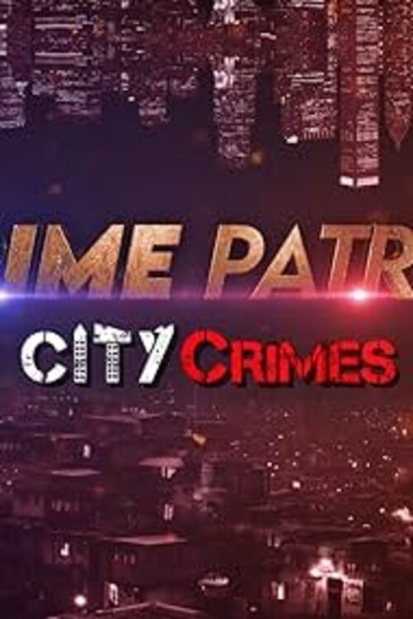 IN - Crime Patrol City Crimes 2024