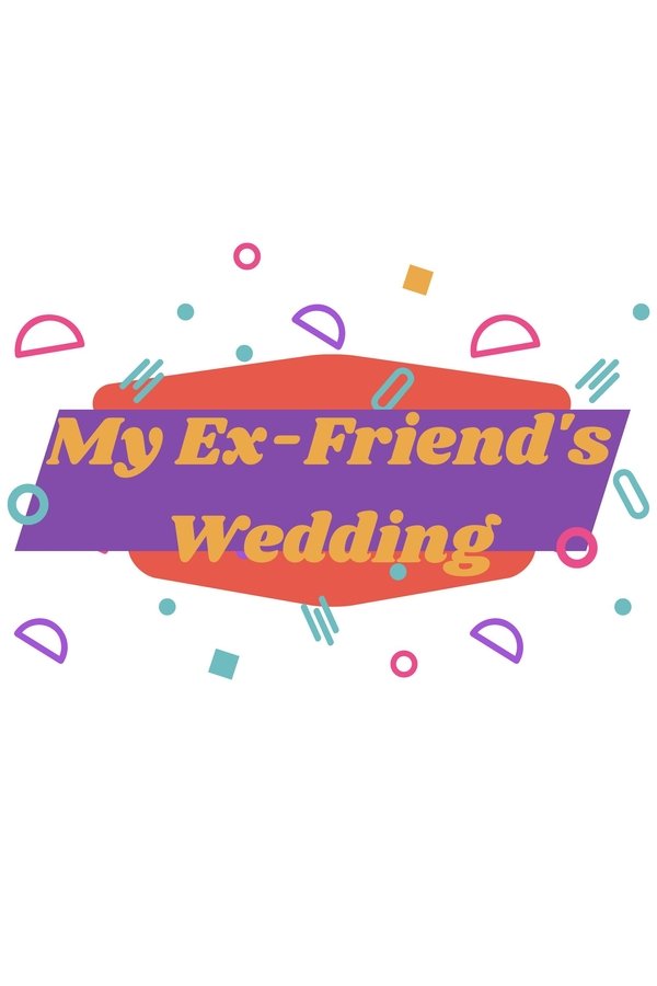My Ex-Friend’s Wedding Poster