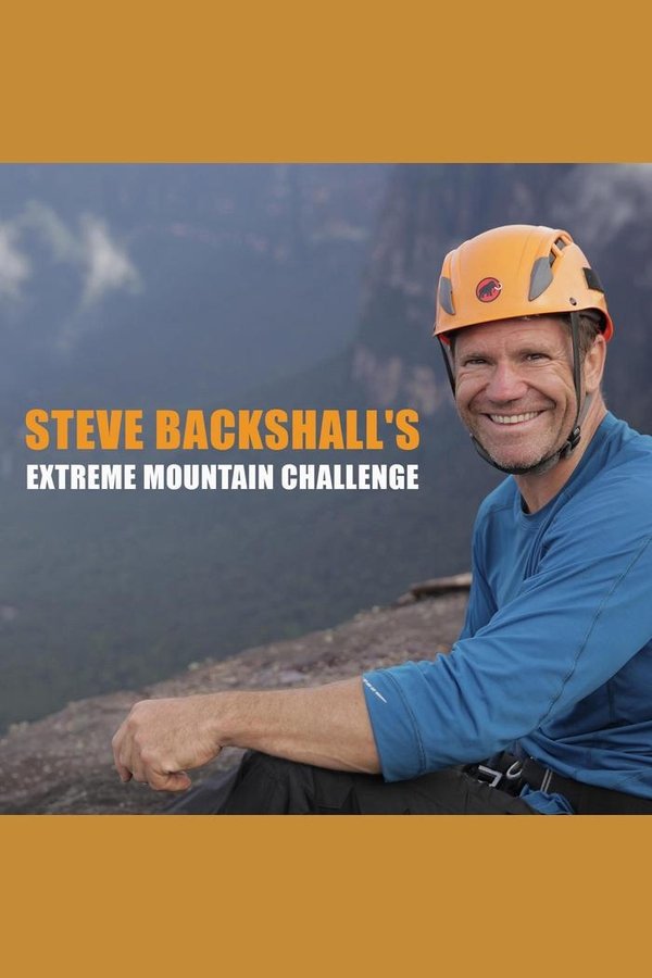 Steve Backshall’s Extreme Mountain Challenge Steve Backshall’s Extreme Mountain Challenge
