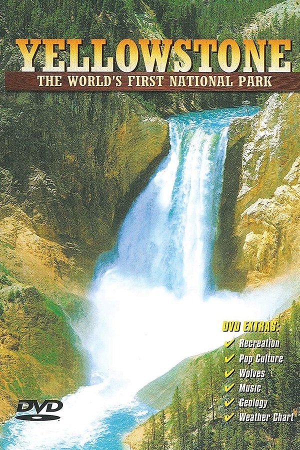 Yellowstone: The World’s First National Park