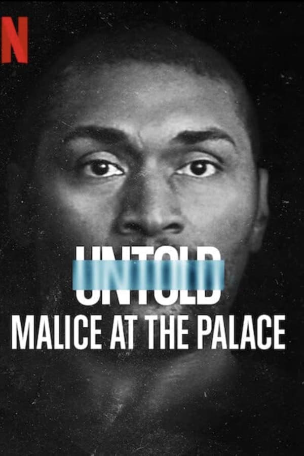 NF - Untold: Malice at the Palace  (2021)