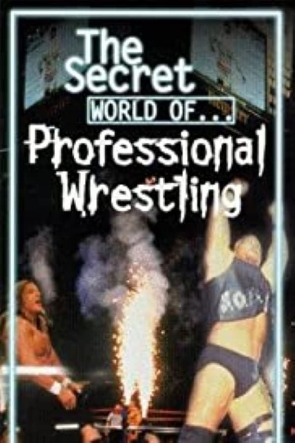 The Secret World of Professional Wrestling