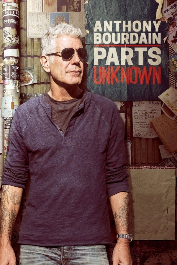 Anthony Bourdain: Parts Unknown Anthony Bourdain: Parts Unknown