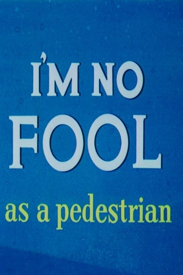 I’m No Fool as a Pedestrian