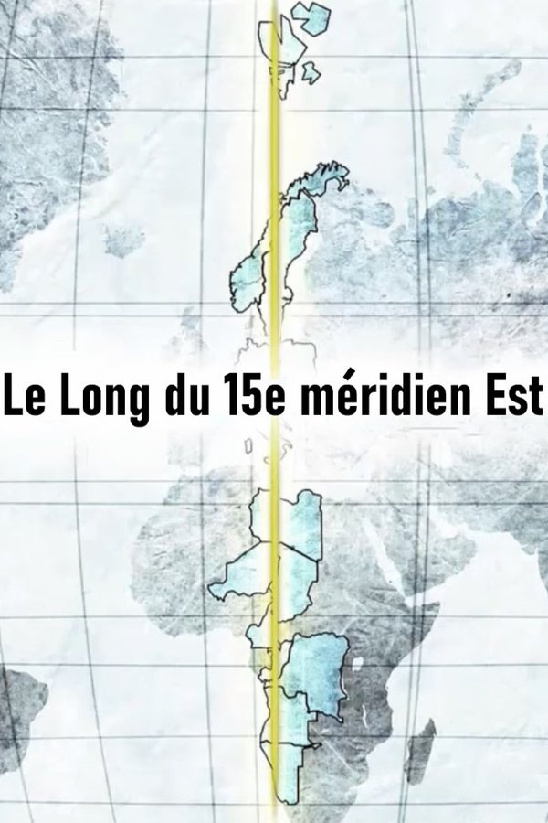 Le Long du 15e méridien Est poster