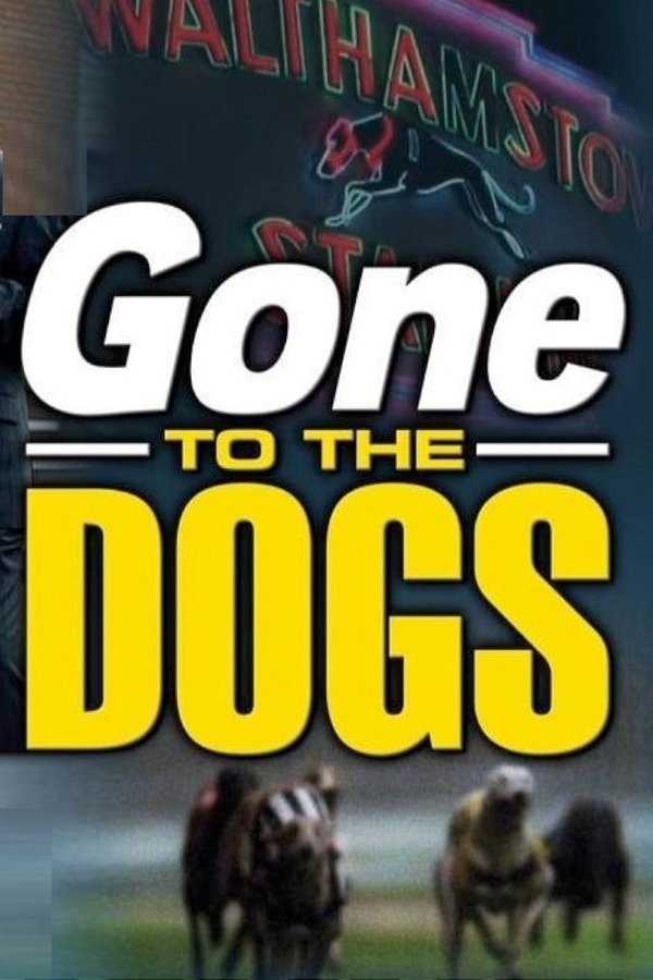 Gone to the Dogs