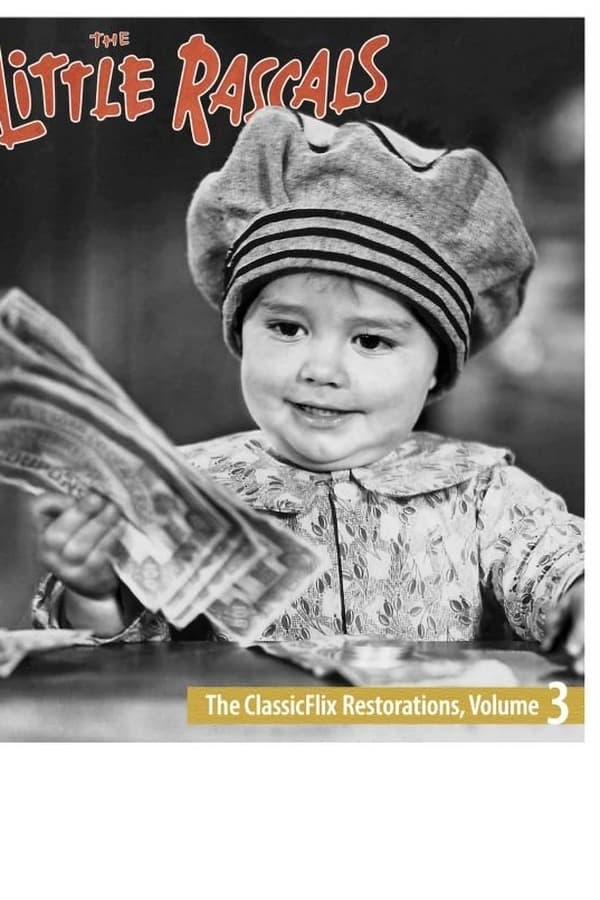 Watch The Little Rascals The Classicflix Restorations Volume 3 Online For Free Fmovies